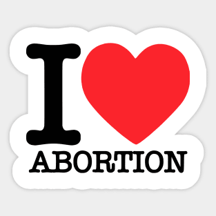 I ❤ Abortion Sticker